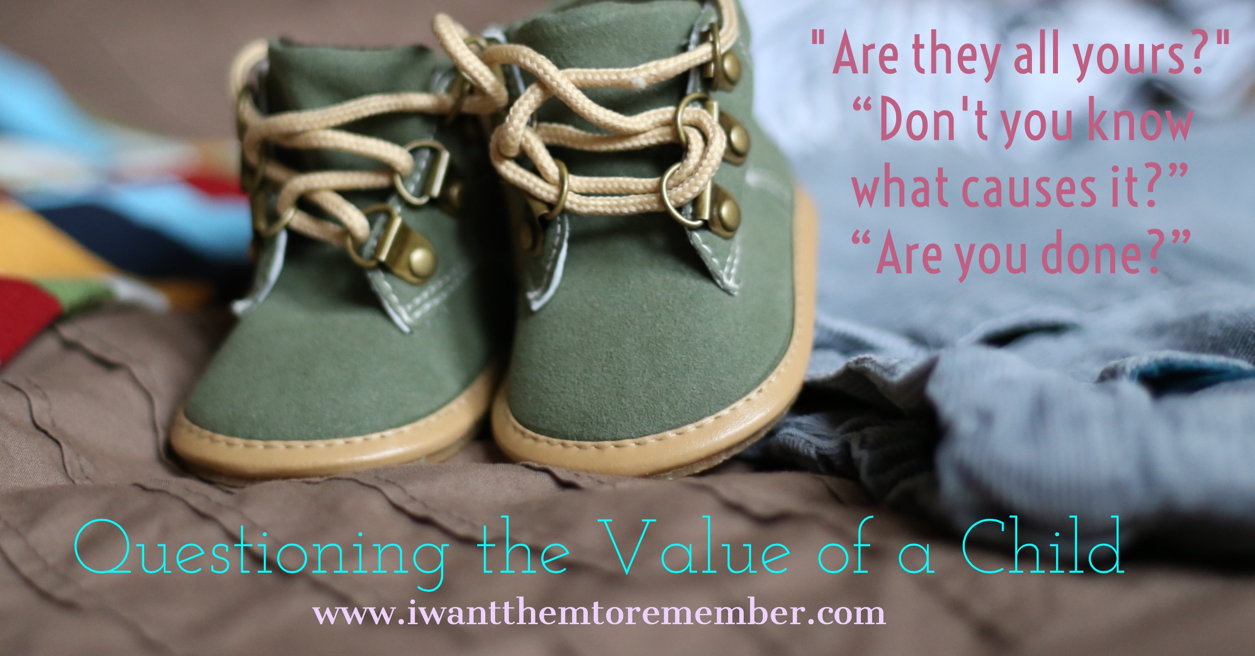 Questioning The Value of a Child