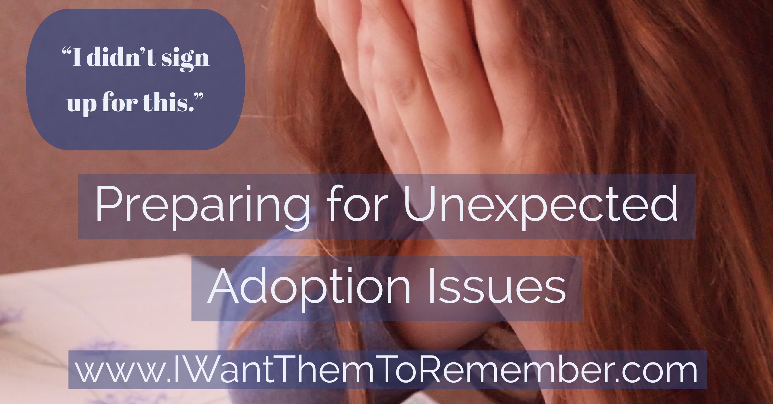 Preparing for Unexpected Adoption Issues