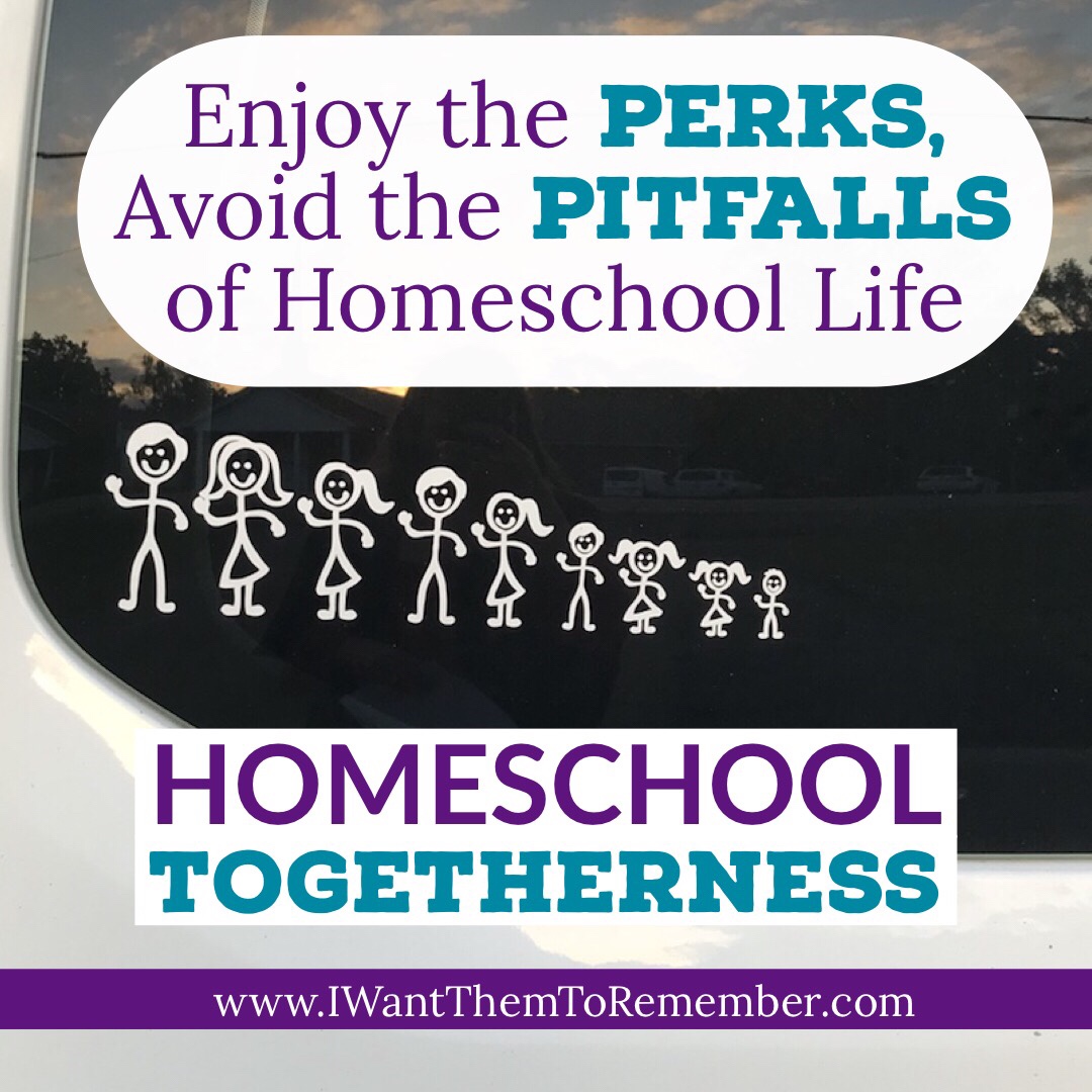 Homeschool Togetherness: Enjoy the Perks, Avoid the Pitfalls