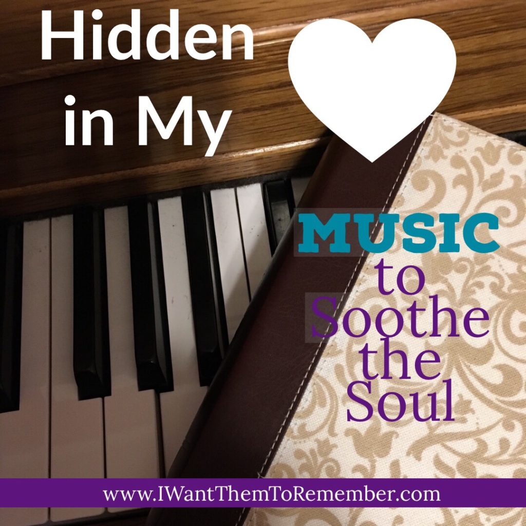 soothe the soul, hidden in my heart, piano, Bible