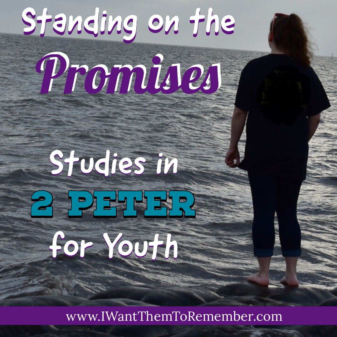 Youth Bible Study in 2 Peter: Standing on the Promises