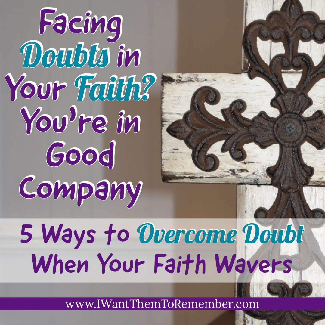 Five Ways to Overcome Doubt in Your Faith