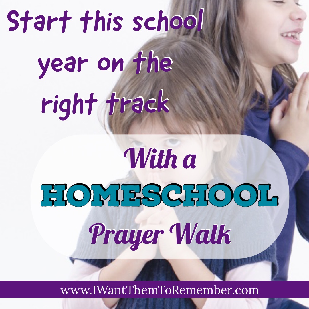 Start Your Year with a Homeschool Prayer Walk