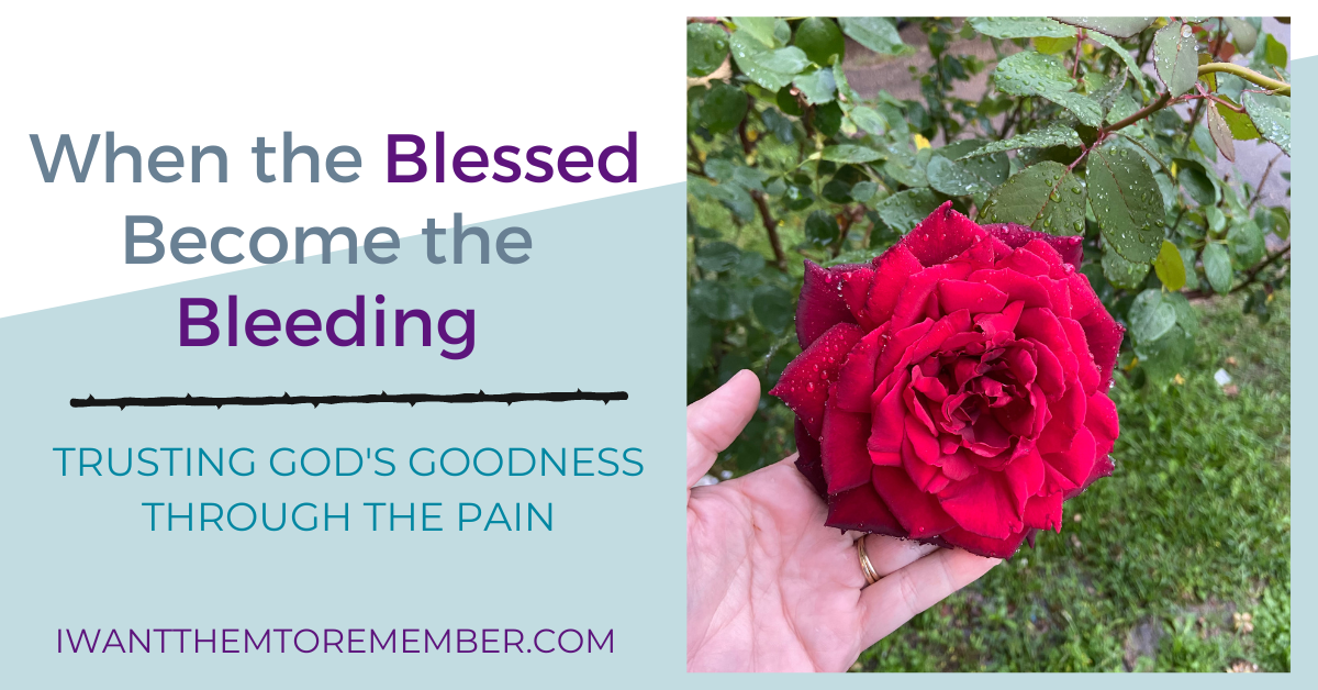 When the Blessed Become the Bleeding: Trusting God in Our Pain