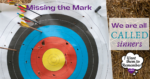 picture of a missed target with caption "We are all called sinners"